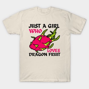 Just A Girl Who Loves Dragon Fruit Magic T-Shirt